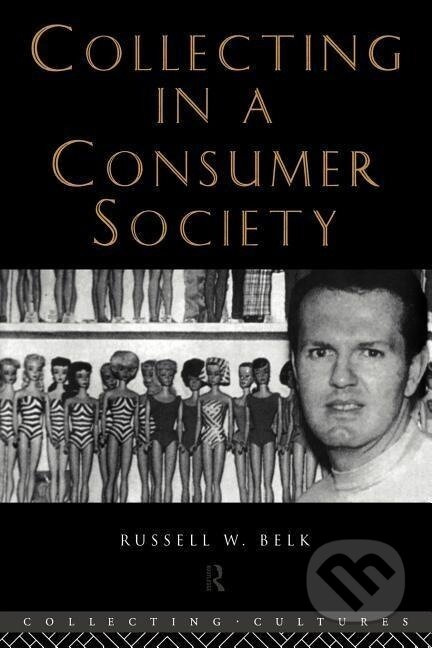 Collecting in a Consumer Society - Russell W. Belk - kniha z kategorie Odborné a naučné