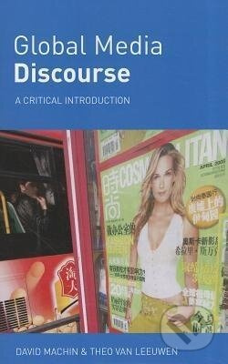 Global Media Discourse - David Machin - kniha z kategorie Humanitní a společenské vědy