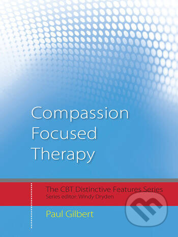 Compassion Focused Therapy (Distinctive Features) - Paul Gilbert