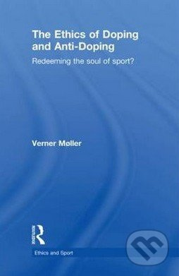 The Ethics of Doping and Anti-doping - Verner Moller - kniha z kategorie Psychologie