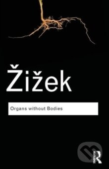 Organs without Bodies : On Deleuze and Consequences - kniha z kategorie Humanitní a společenské vědy