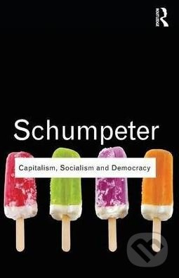 Capitalism, Socialism and Democracy - Joseph A. Schumpeter - kniha z kategorie Humanitní a společenské vědy