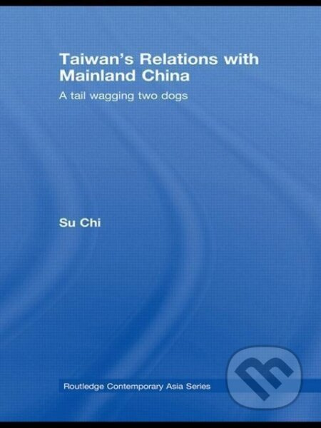 Taiwan's Relations with Mainland China - Chi Su - kniha z kategorie Odborné a naučné