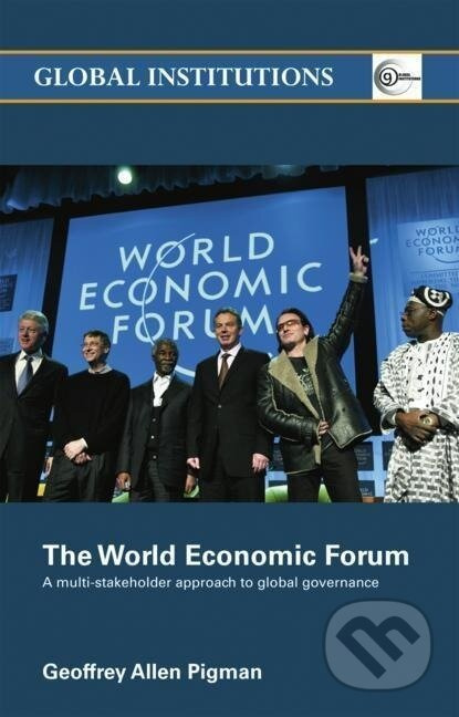 The World Economic Forum - Geoffrey Allen Pigman - kniha z kategorie Byznys a management
