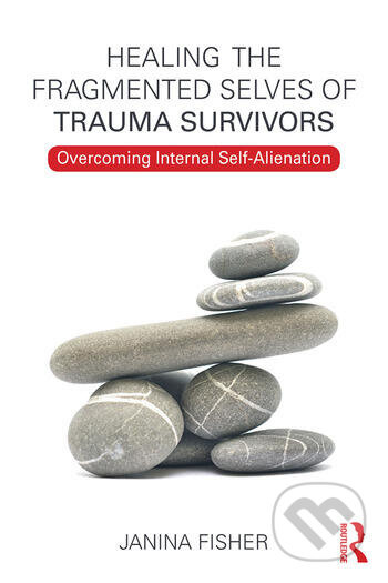 Healing the Fragmented Selves of Trauma Survivors (Overcoming Internal Self-Alienation) - kniha z kategorie Klinická psychologie