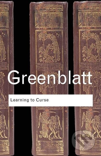 Learning to Curse - Stephen Greenblatt - kniha z kategorie Humanitní a společenské vědy