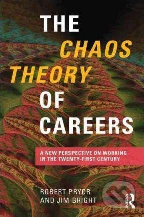 The Chaos Theory of Careers : A New Perspective on Working in the Twenty-First Century