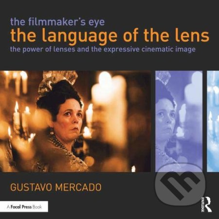 The Filmmaker's Eye: The Language of the Lens - Gustavo Mercado - kniha z kategorie Přírodní vědy a technika