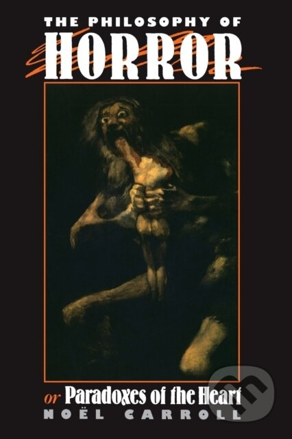 The Philosophy of Horror (Or, Paradoxes of the Heart) - kniha z kategorie Filozofie