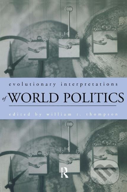 Evolutionary Interpretations of World Politics - William R. Thompson - kniha z kategorie Humanitní a společenské vědy