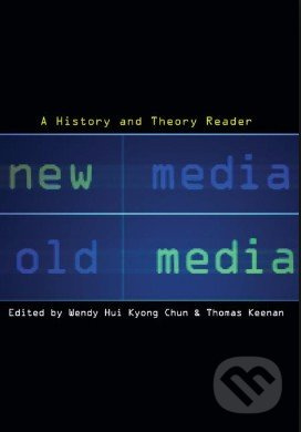 New Media, Old Media (Interrogating the Digital Revolution) - kniha z kategorie Odborné a naučné
