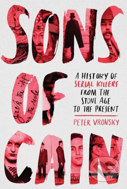 Sons of Cain (A History of Serial Killers from the Stone Age to the Present) - kniha z kategorie Reportáže a publicistika