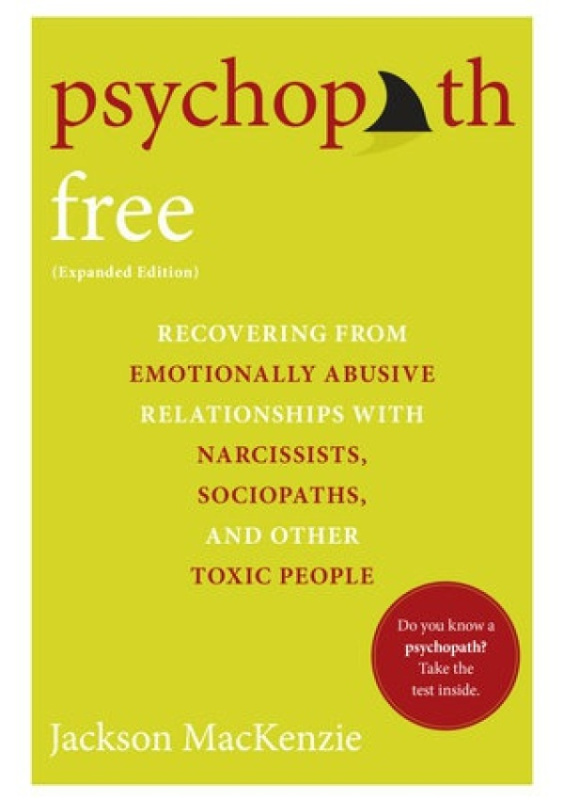 Psychopath Free, Recovering from Emotionally Abusive Relationships With Narcissists, Sociopaths, and other Toxic People Penguin Putnam Inc