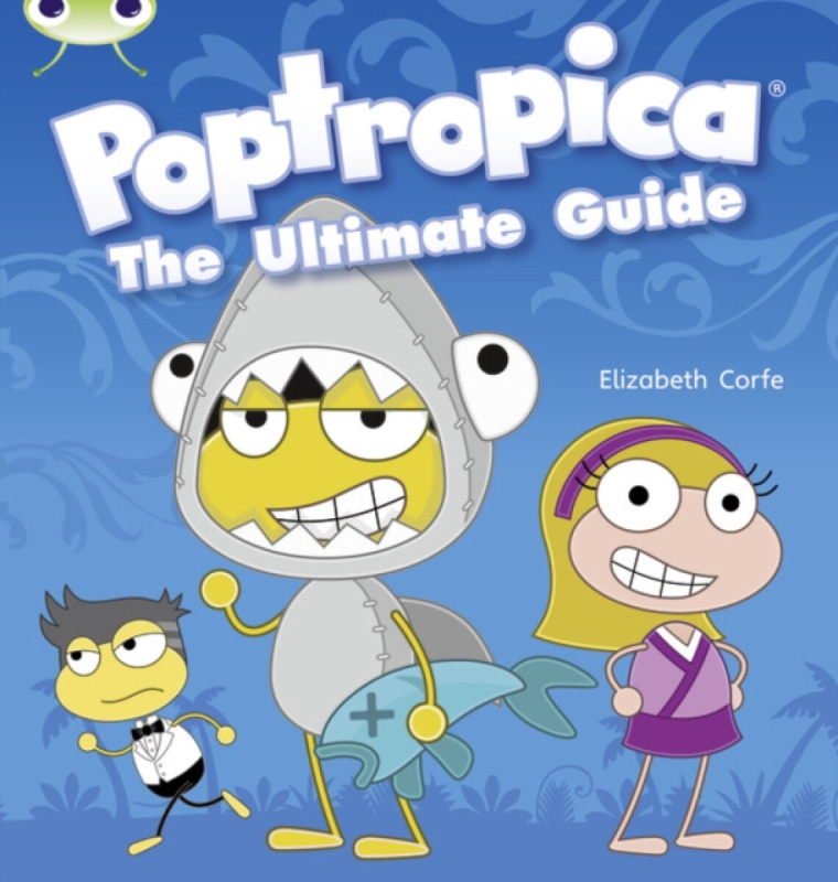 Bug Club Independent Non Fiction Year Two Lime A Poptropica: The Ultimate Guide - Elizabeth Corfe
