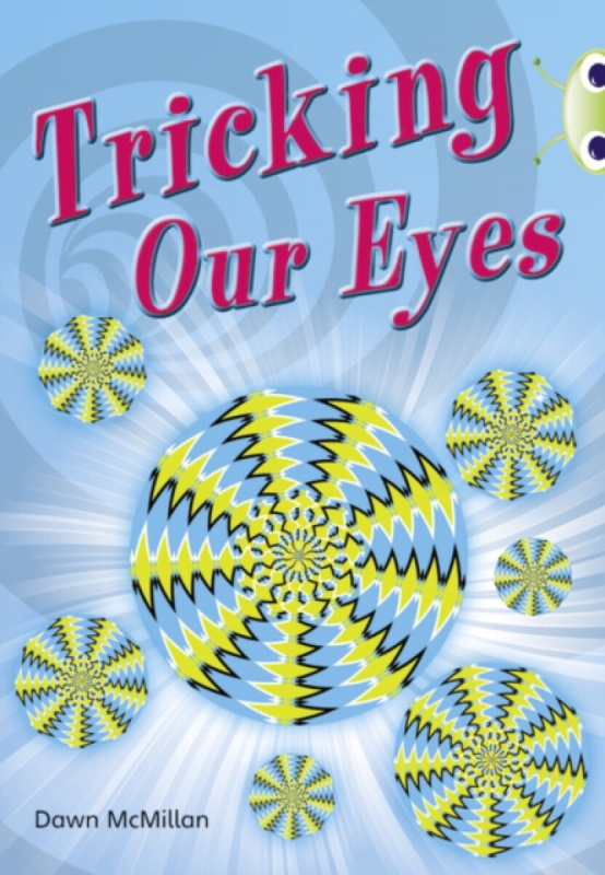 Bug Club Independent Non Fiction Year Two Turquoise A Tricking our Eyes - Dawn McMillan