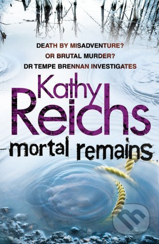 Mortal Remains - Kathy Reichs - kniha z kategorie Detektivky