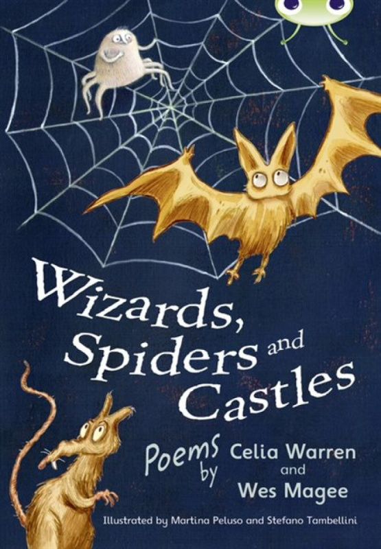 Bug Club Independent Fiction Year Two White A Wizards, Spiders and Castles - Celia Warren, Wes Magee
