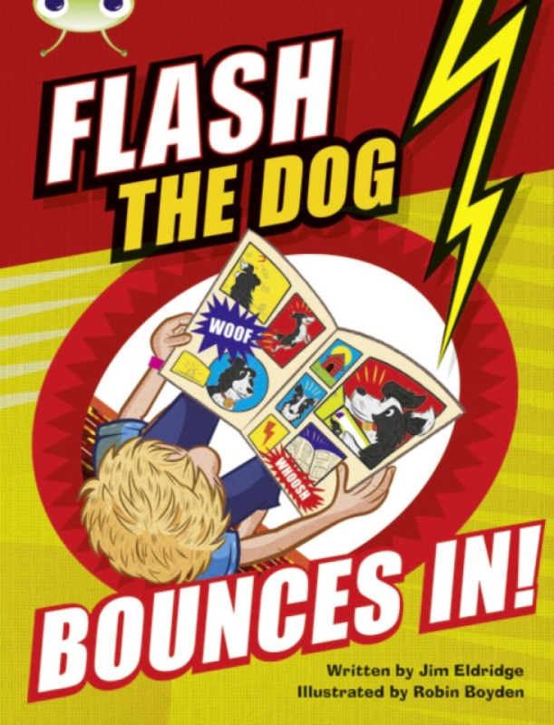 Bug Club Brown A/3C FlashÂ theÂ Dog Bounces In! - Jim Eldridge