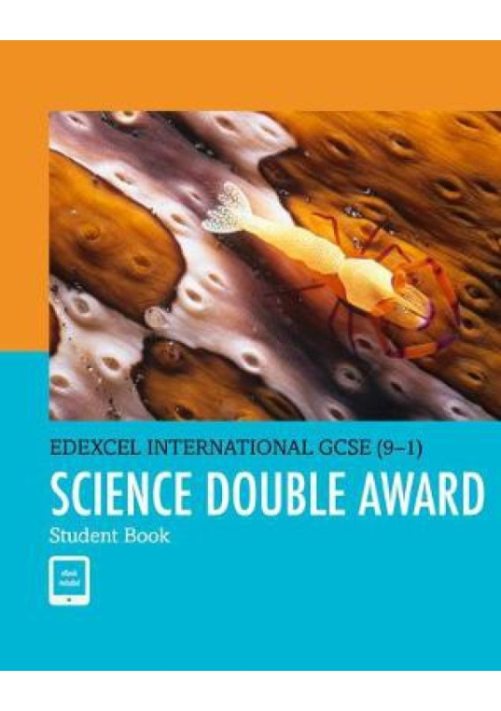 Pearson Edexcel International GCSE (9-1) Science Double Award Student Book Pearson Education Limited