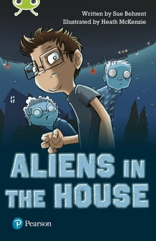 Bug Club Independent Fiction Year Two Lime B Plus Aliens in the House - Sue Behrent
