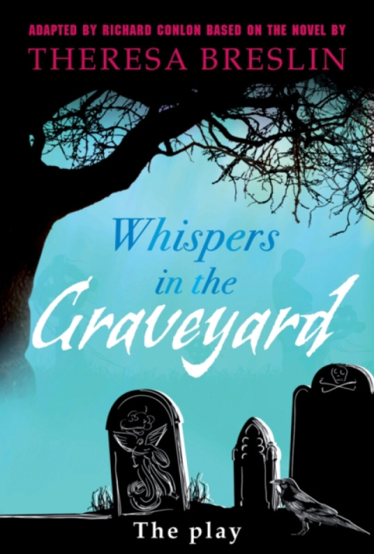 Whispers in the Graveyard Heinemann Plays - Theresa Breslin, Richard Conlon