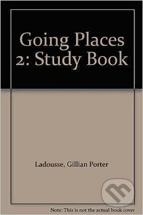 Going Places 2: Teacher's Book - Gillian Porter Ladousse - kniha z kategorie Jazykové učebnice a slovníky
