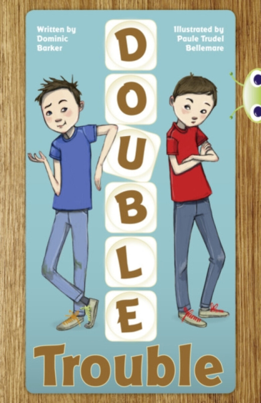 Bug Club Independent Fiction Year 3 Brown A Double Trouble - Dominic Barker