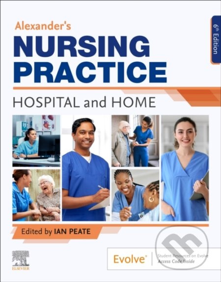 Alexander's Nursing Practice (Hospital and Home) - Ian Peate - kniha z kategorie Vysoké školy
