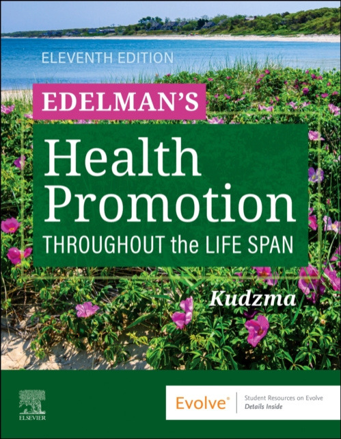 Elsevier Health Sciences Edelman's Health Promotion Throughout the Life Span - Kudzma, Elizabeth Connelly, DNSc, MPH, WHNP-BC, CNL (Professor,Emeritus School of Nursing Curry College)