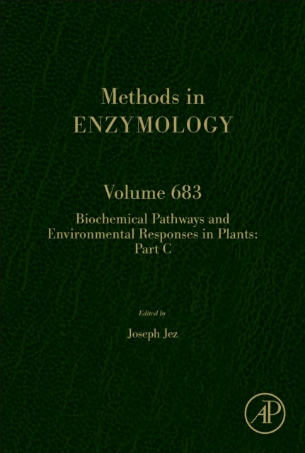 Biochemical Pathways and Environmental Responses in Plants: Part C, Volume683 Elsevier
