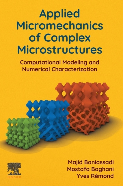 Applied Micromechanics of Complex Microstructures, Computational Modeling and Numerical Characterization Elsevier