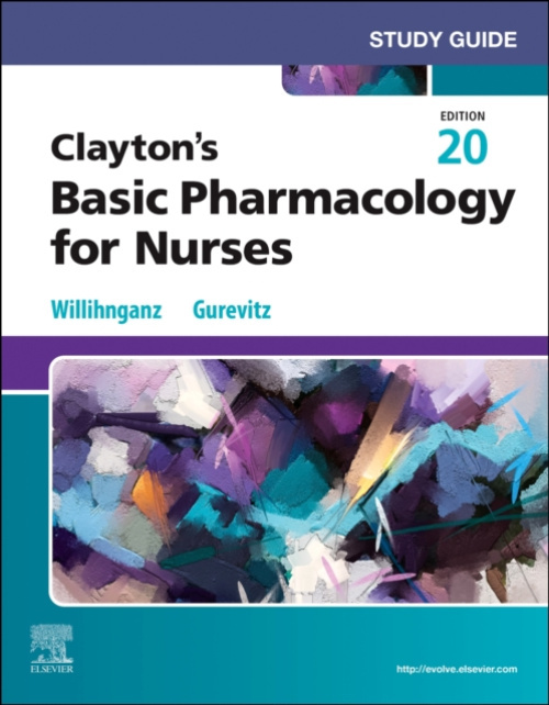 Elsevier Health Sciences Study Guide for Clayton's Basic Pharmacology for Nurses - Willihnganz, Michelle J., MS, RN, CNE (RCTC Nursing Instructor, Rochester Community and Technical College, Rochester, Minnesota, USA)