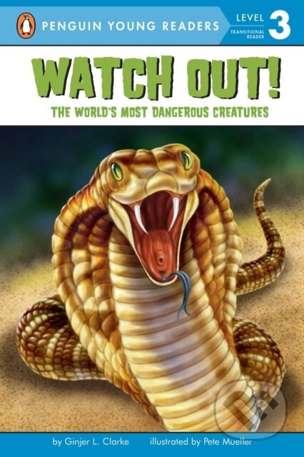 Watch Out! (The World's Most Dangerous Creatures) - Ginjer L. Clarke - kniha z kategorie Beletrie pro děti