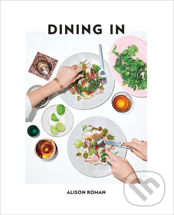 Dining In - Alison Roman - kniha z kategorie Kuchárky