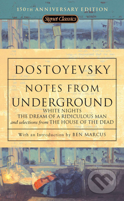 Notes from Underground (White Nights, The Dream Of A Ridiculous Man And House Of The Dead) - kniha z kategorie Beletrie