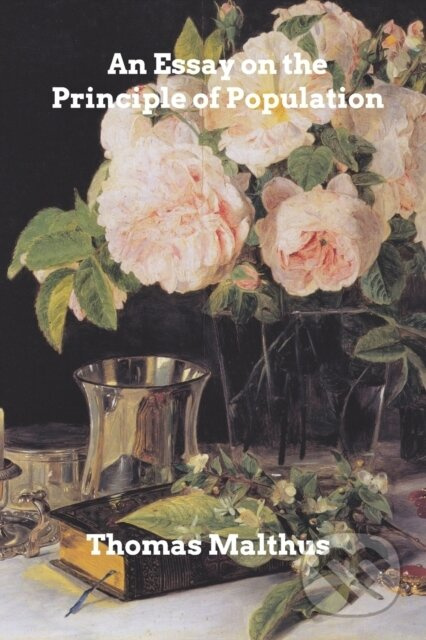 An Essay on the Principle of Population - Thomas Malthus - kniha z kategorie Humanitní a společenské vědy