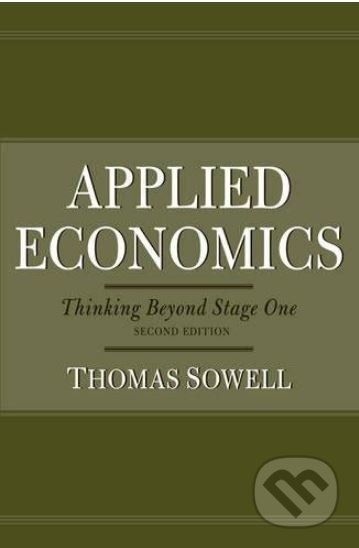 Applied Economics (Thinking Beyond Stage One) - Thomas Sowell - kniha z kategorie Ekonomie