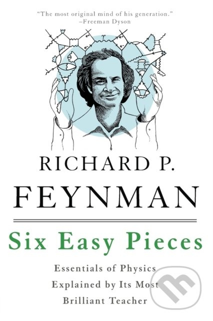 Six Easy Pieces (Essentials of Physics Explained by Its Most Brilliant Teacher) - kniha z kategorie Fyzika