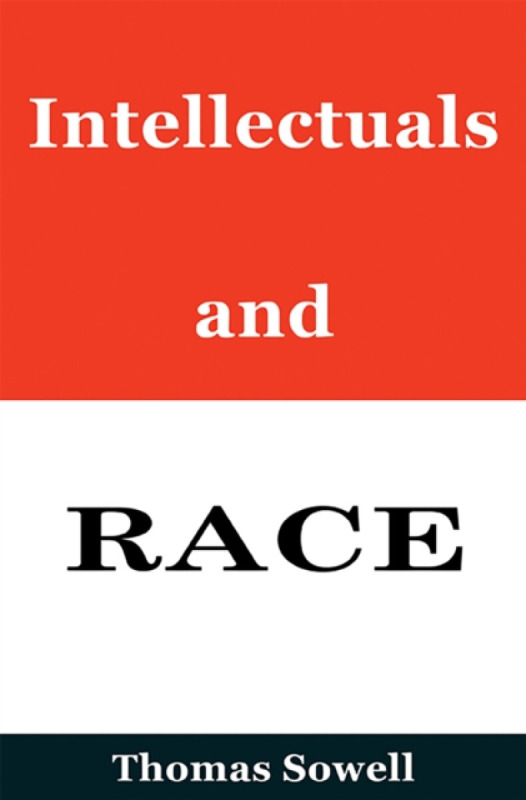 Intellectuals and Race - Sowell Thomas