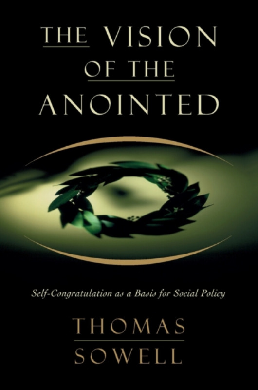 The Vision of the Anointed - Sowell Thomas
