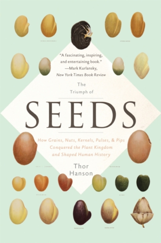 The Triumph of Seeds - Thor Hanson