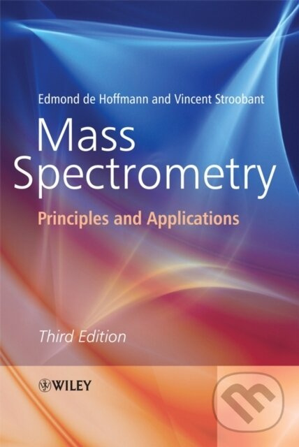 Mass Spectrometry (Principles and Applications) - Edmond de Hoffmann, Vincent Stroobant - kniha z kategorie Vysoké školy