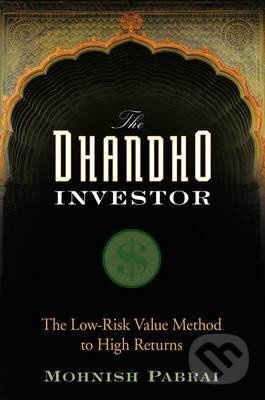 The Dhandho Investor: The Low-Risk Value Method to High Returns