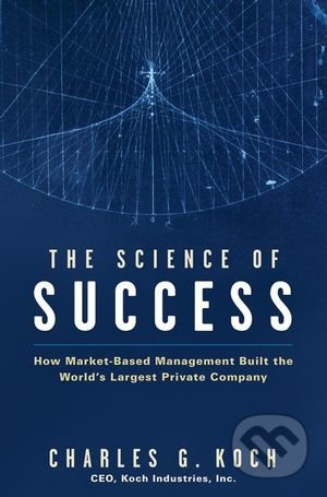The Science of Success (How Market-Based Management Built the Worlds Largest Private Company) - kniha z kategorie Odborné a naučné