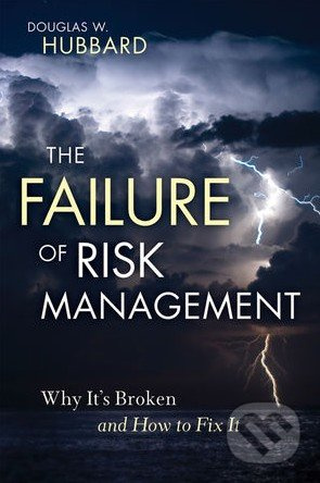 The Failure of Risk Management (Why It's Broken and How to Fix It) - kniha z kategorie Odborné a naučné
