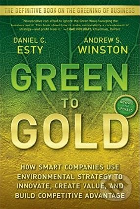 Green to Gold (How Smart Companies Use Environmental Strategy to Innovate, Create Value, and Build Competitive Advantage) - kniha z kategorie Ekonomie