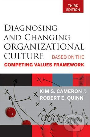 Diagnosing and Changing Organizational Culture (Based on the Competing Values Framework) - kniha z kategorie Odborné a naučné