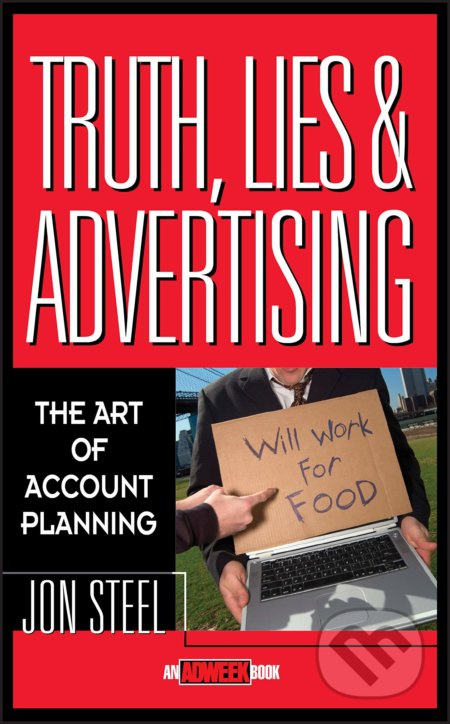 Truth, Lies, and Advertising (The Art of Account Planning) - kniha z kategorie Marketing