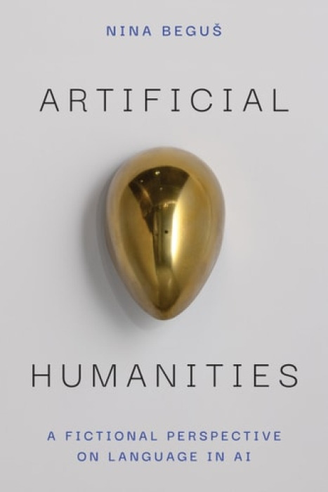 The University of Michigan Press Artificial Humanities - Begus, Nina