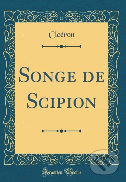 Songe De Scipion - Ciceron Ciceron - kniha z kategorie Filozofie